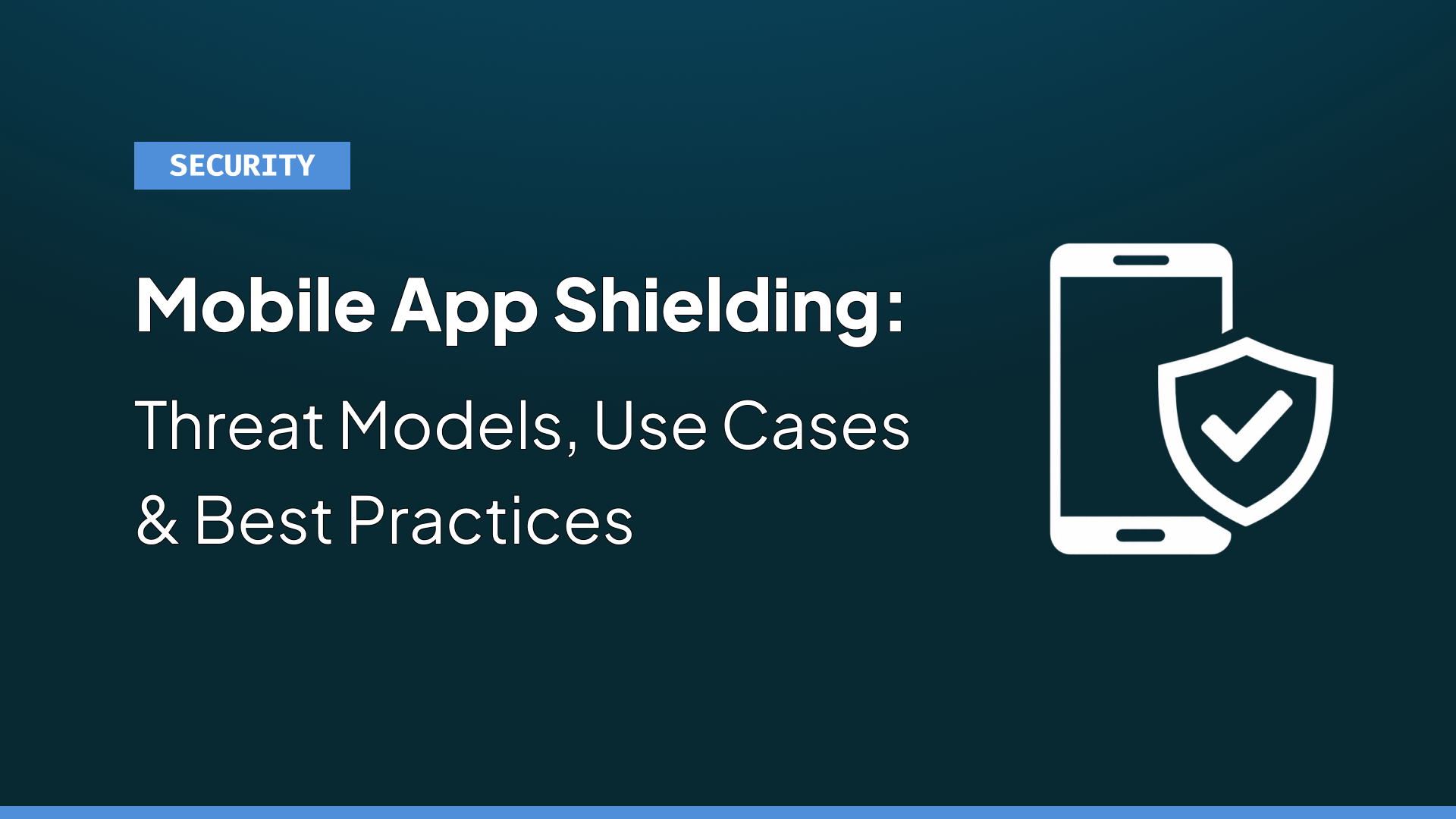 Mobile Application Shielding: What it is and How it works